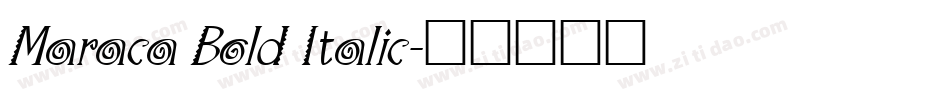 Maraca Bold Italic字体转换